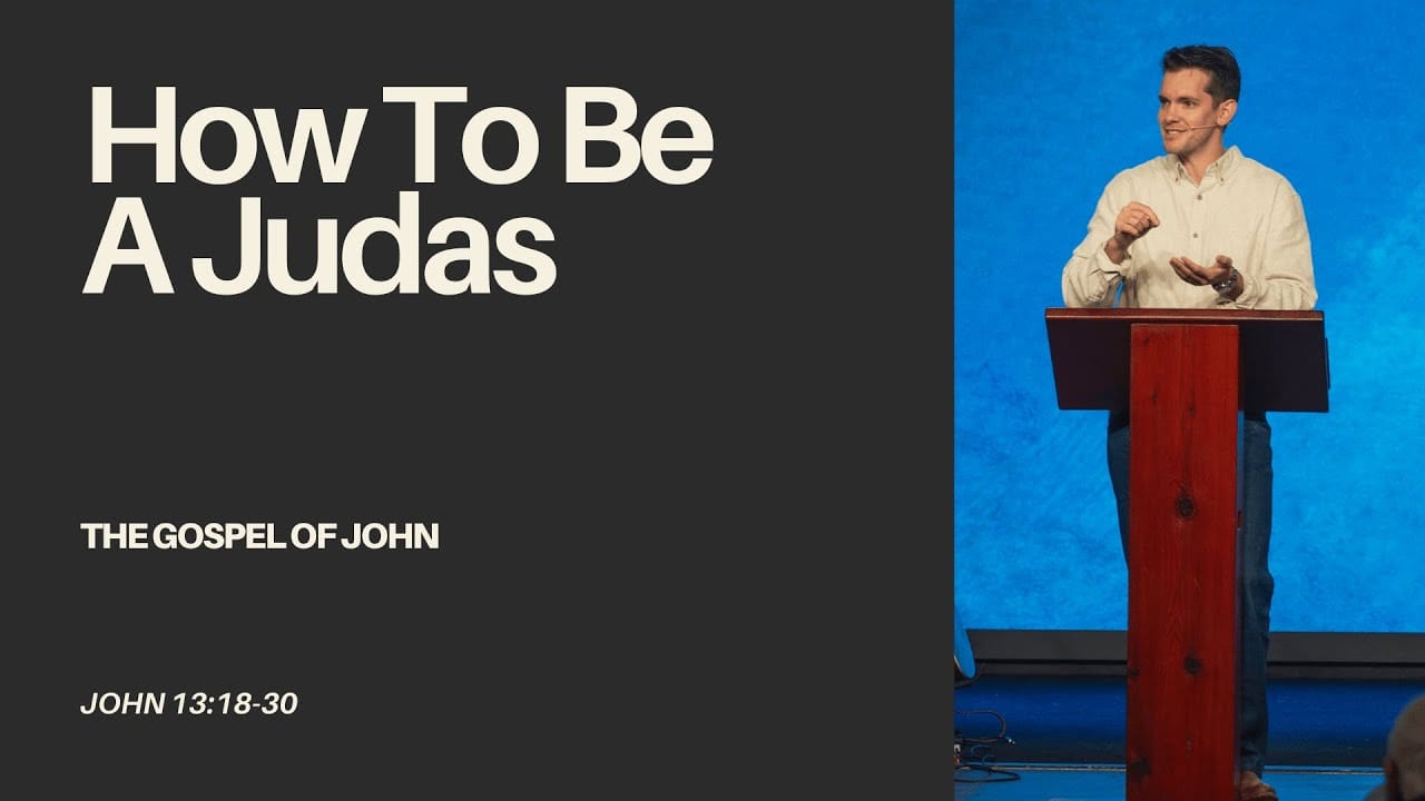 "Four Ways to End Up Like Judas" - John 13:18-30 - Jonny Ardavanis
